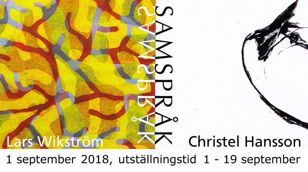 Utställning - Utställning Christel Hansson & Lars Wikstrom 2018.09.01 - 2018.09.19