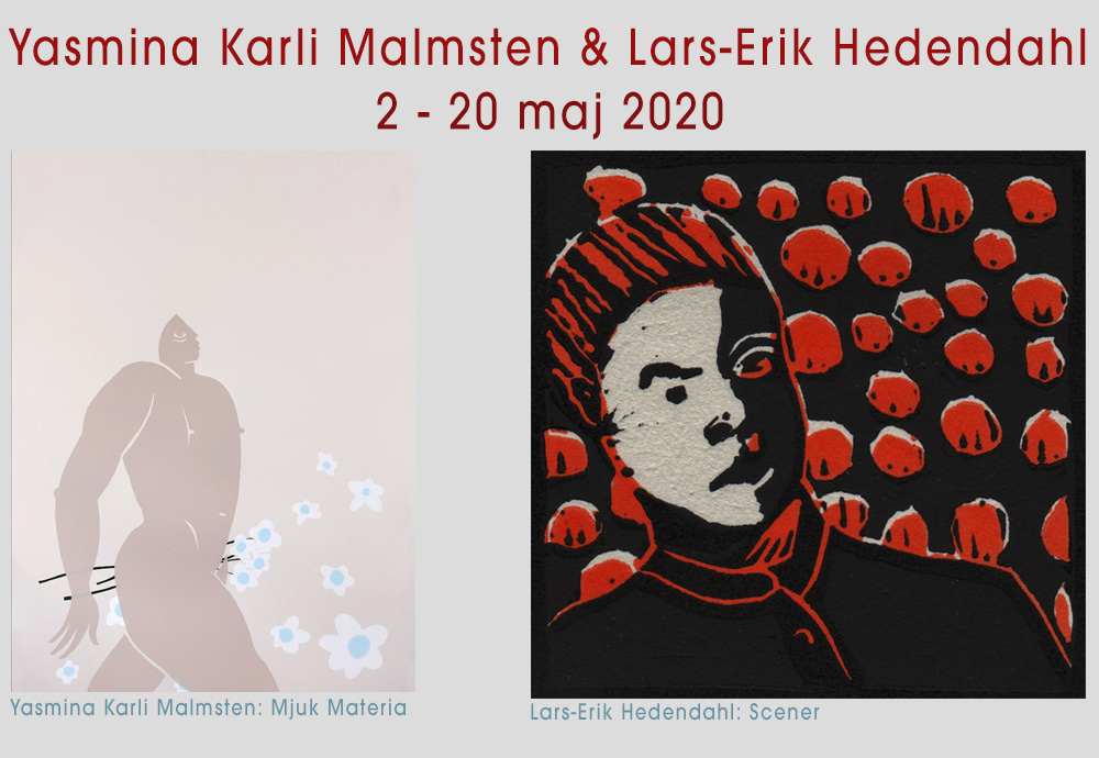 Utställning: Yasmina Karli Malmsten & Lars-Erik Hedendahl 2020.05.02 - 2020.05.20
