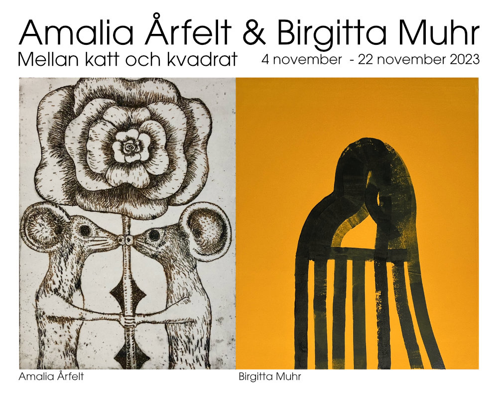 Utställning: Amalia Årfelt & Birgitta Muhr - Mellan katt och kvadrat 4/11 - 22/11 2023