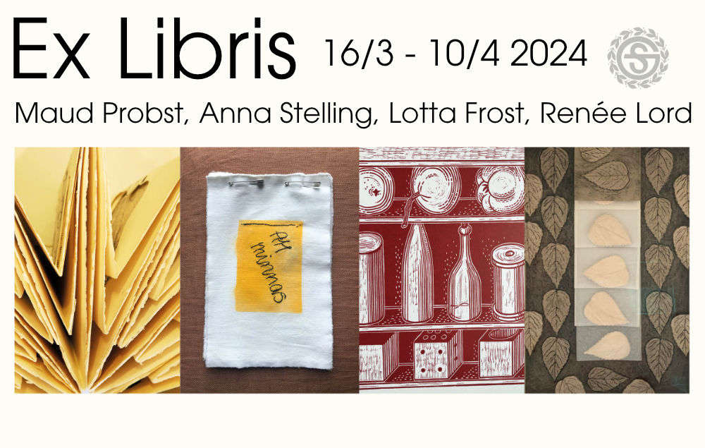 Utställning: Ex Libris: Maud Probs, Anna Stelling, Lotta Frost, Renée Lord 16/3 - 10/4 2024 